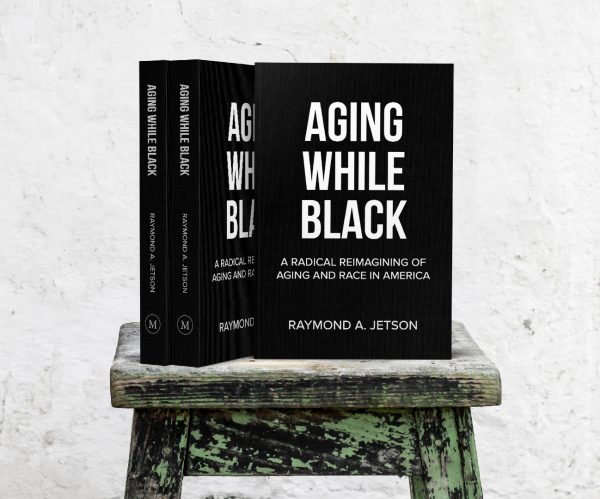 PRESALE | Aging While Black: A Radical Reimagining of Aging and Race in America